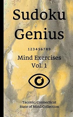 Sudoku Genius Mind Exercises Volume 1: Taconic, Connecticut State of Mind Collection