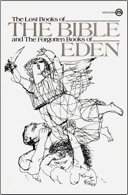 The Lost Books of the Bible and the Forgotten Books of Eden by Anonymous