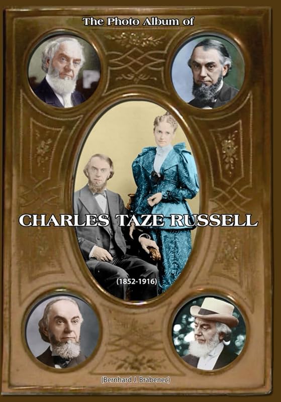 The Photo Album of Charles Taze Russell by Bernhard J. Brabenec