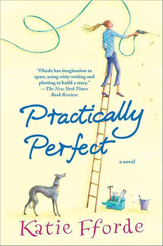 Practically Perfect: A Novel by Katie Fforde