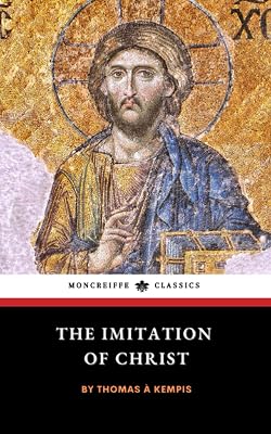 The Imitation of Christ: The Christian Devotional Classic [English Edition]