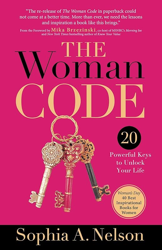 The Woman Code: 20 Powerful Keys to Unlock Your Life by Sophia A. Nelson