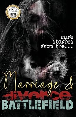 Marriage Doesn't Work - More stories from the marriage & divorce battlefield