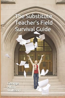 The Substitute Teacher's Field Survival Guide