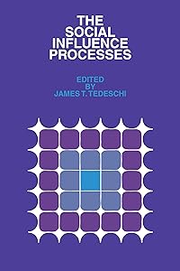 The Social Influence Processes by James T. Tedeschi