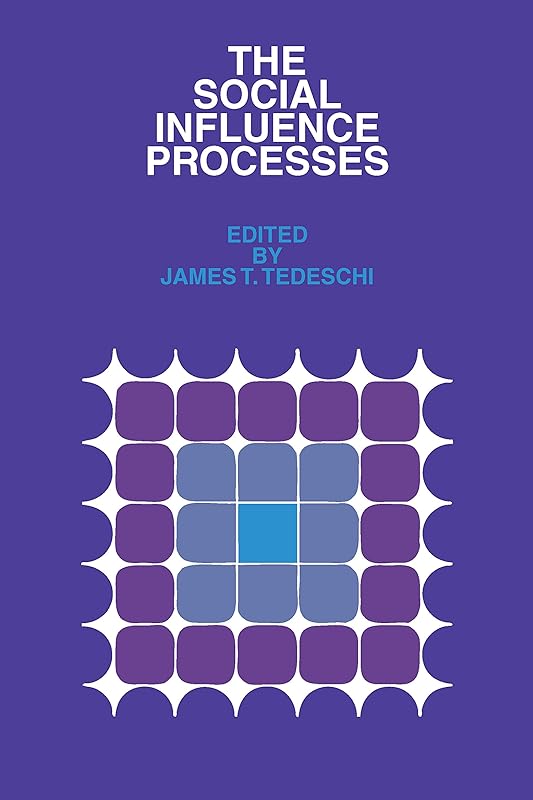 The Social Influence Processes by James T. Tedeschi
