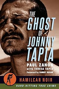 The Ghost of Johnny Tapia (Hamilcar Noir True Crime Series) by Paul Zanon