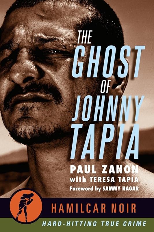 The Ghost of Johnny Tapia (Hamilcar Noir True Crime Series) by Paul Zanon