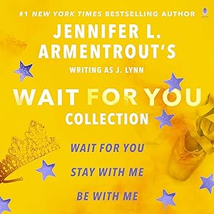 Jennifer L. Armentrout's Wait for You Collection: Wait for You, Be with Me, Stay with Me by J. Lynn