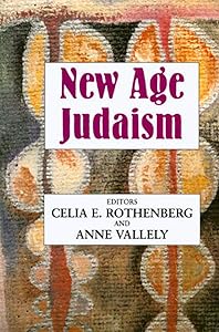 New Age Judaism by Celia E Rothenberg