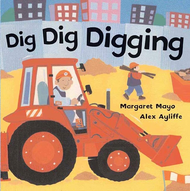 Dig Dig Digging by Margaret Mayo