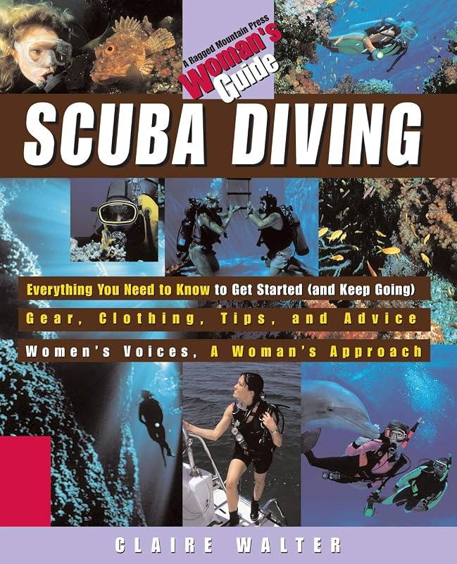 Scuba Diving: A Woman's Guide by Claire Walter