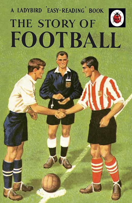 Ladybird Easy Reading Book The Story Of Football,A by Ladybird Ladybird