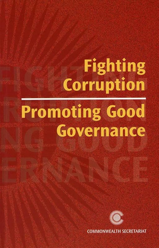 Fighting Corruption, Promoting Good Governance: Expert Group Report by Commonwealth Secretariat