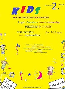 KIDS-Math Puzzles Magazine for 7-12 ages & SOLUTIONS with explanation- 2. ISSUE by Mehmet Esabil Yurdakul