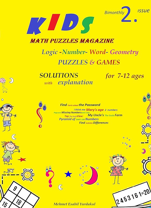 KIDS-Math Puzzles Magazine for 7-12 ages & SOLUTIONS with explanation- 2. ISSUE by Mehmet Esabil Yurdakul