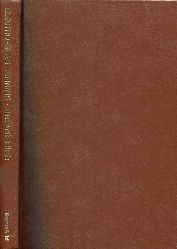 Electro-slag refining by W.E. Duckworth