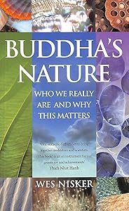 Buddha's Nature: Who We Really Are and Why This Matters by Wes Nisker