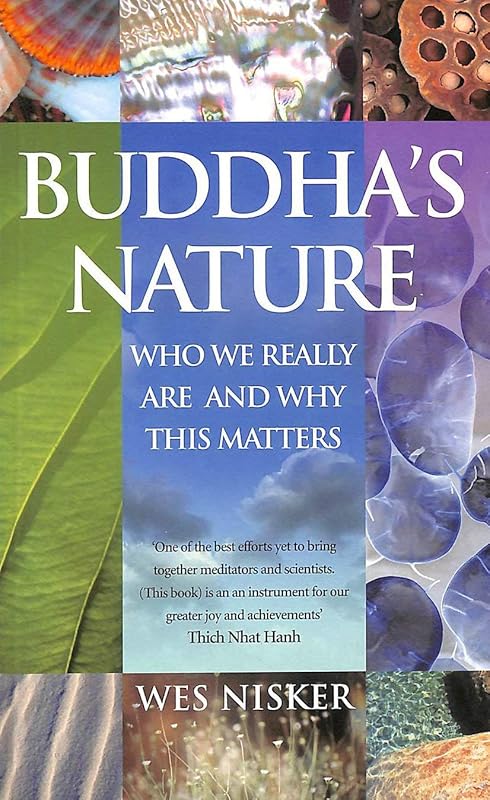 Buddha's Nature: Who We Really Are and Why This Matters by Wes Nisker