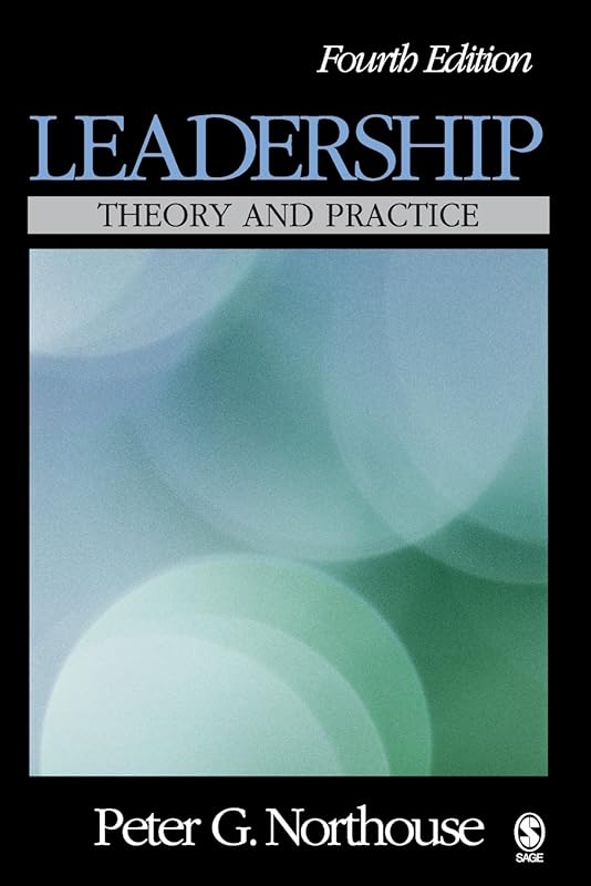 Leadership: Theory and Practice by Peter G. Northouse