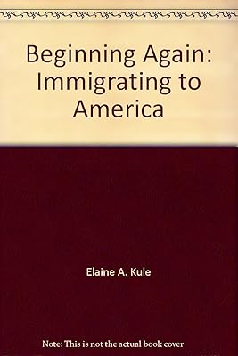 Beginning Again: Immigrating to America