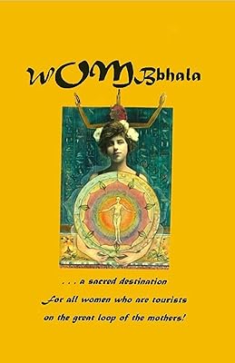 WOMBbhala: A Sacred Destination for all women who are tourists on the great loop of the Mothers