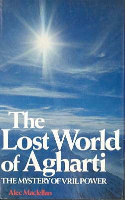 The Lost World of Agharti: The Mystery of Vril Power (Mysteries of the universe series)
