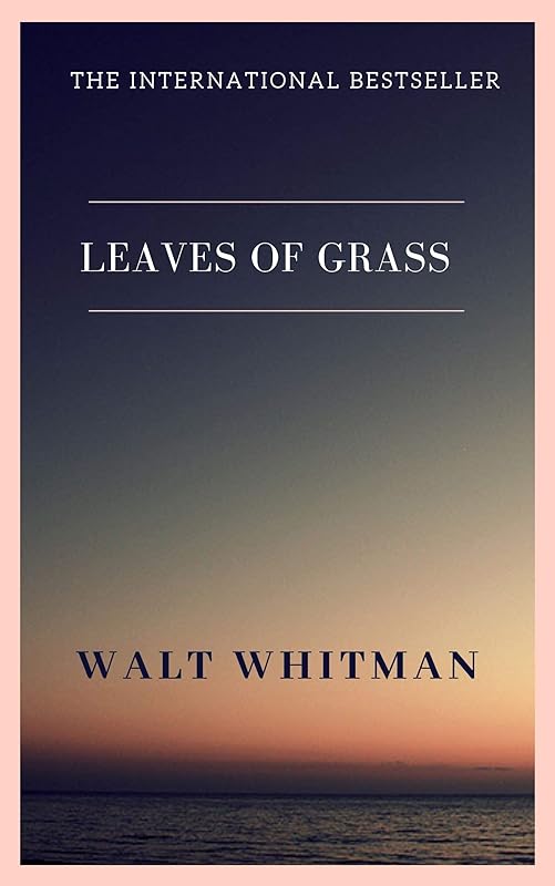 Leaves of Grass by Walt Whitman