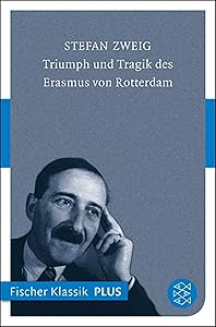 Triumph und Tragik des Erasmus von Rotterdam (Gesammelte Werke in Einzelbänden) (German Edition)