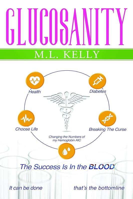 GLUCOSANITY: The Success is in the Blood by M.L Kelly
