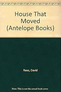 House That Moved (Antelope Books) by David Rees