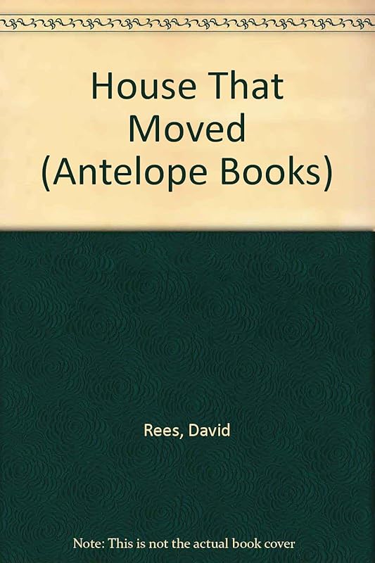 House That Moved (Antelope Books) by David Rees