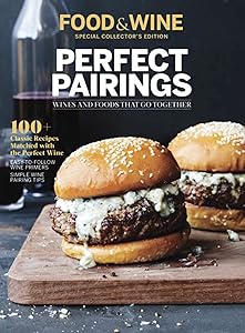 FOOD & WINE Perfect Pairings: Wines and Foods that Go Together by The Editors of Food and Wine