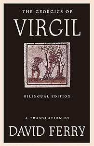 The Georgics of Virgil (Bilingual Edition) by David Ferry