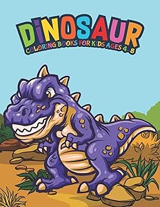 Dinosaur Coloring Books For Kids Ages 4-8: Fantastic Dinosaur Coloring Kids Book with 50 Diplodocus, Tyrannosaurus, Apatosaurus, Mosasaur, ... Boys, Girls Cartoon Dinosaur Colouring Book
