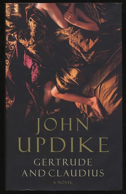 Gertrude and Claudius: A Novel by John Updike