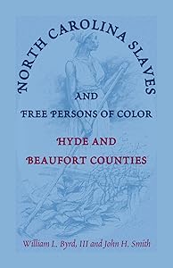 North Carolina Slaves and Free Persons of Color Hyde and Beaufort Counties