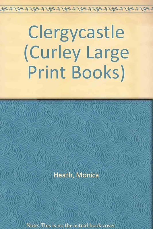 Clergycastle (Curley Large Print Books) by Monica Heath