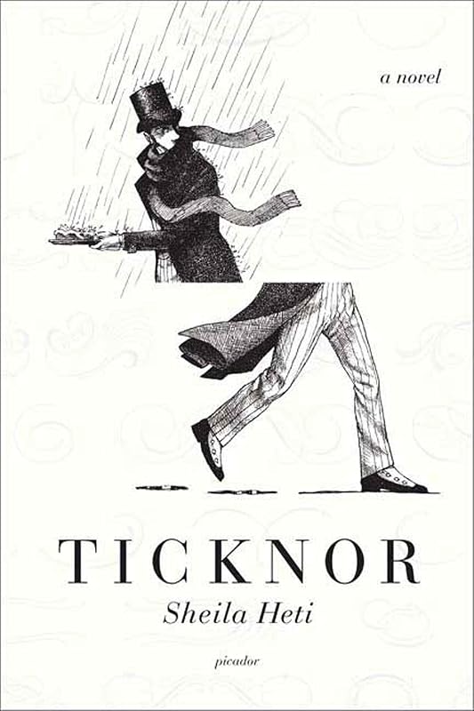 Ticknor: A Novel by Sheila Heti