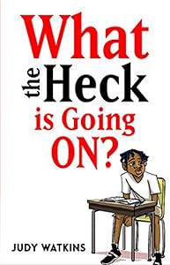 What The Heck Is Going On?: Tidbits to chew on - strictly for anyone who has an appetite for educating with heart and waking up the desire to learn again by Judy Winter Watkins