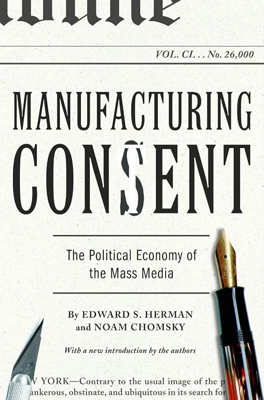 Manufacturing Consent: The Political Economy of the Mass Media by Edward S. S. Herman
