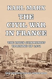 The Civil War in France: The Paris Communist Uprising of 1871