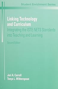 Linking Technology and Curriculum: Integrating the ISTE NETS Standards into Teaching and Learning (2nd Edition)