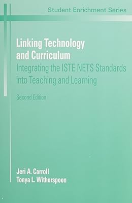 Linking Technology and Curriculum: Integrating the ISTE NETS Standards into Teaching and Learning (2nd Edition)