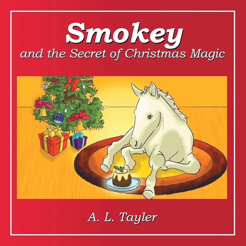 Smokey and the Secret of Christmas Magic by A. L. Tayler
