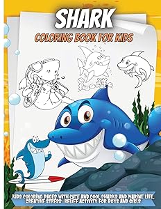 Shark Coloring Book For Kids: Super Cute Shark. Lovely Page to Color! Good Coloring Book for Toddlers or Younger Children 4-8
