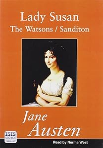 Lady Susan/the Watsons/sanditon by Jane Austen