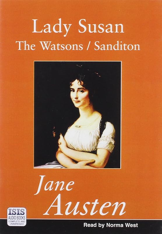 Lady Susan/the Watsons/sanditon by Jane Austen