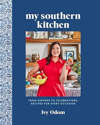 My Southern Kitchen: From Suppers to Celebrations, Recipes for Every Occasion