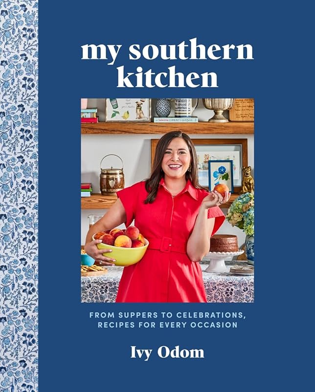 My Southern Kitchen: From Suppers to Celebrations, Recipes for Every Occasion by Ivy Odom